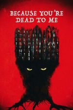 Watch Because You\'re Dead to Me Movies123