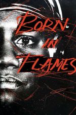 Watch Born in Flames Movies123
