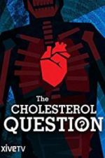 Watch The Cholesterol Question Movies123