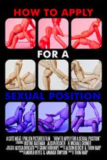 Watch How to Apply for a Sexual Position (Short 2017) Movies123