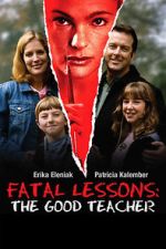 Watch Fatal Lessons: The Good Teacher Movies123