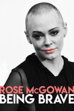 Watch Rose McGowan: Being Brave Movies123