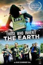 Watch Those Who Inherit the Earth Movies123
