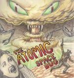 Watch The Atomic Space Bug Movies123