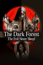 Watch The Dark Forest: The Evil Never Sleep! Movies123