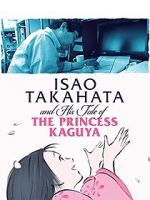 Watch Isao Takahata and His Tale of Princess Kaguya Movies123