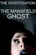 Watch The Mansfield Ghost Movies123