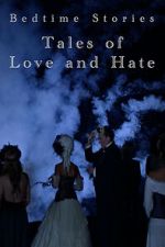 Watch Bedtime Stories: Tales of Love and Hate Movies123