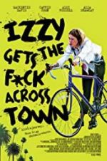 Watch Izzy Gets the Fuck Across Town Movies123