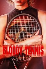 Watch Bloody Tennis Movies123