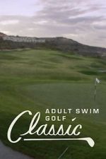 Watch The Adult Swim Golf Classic Movies123