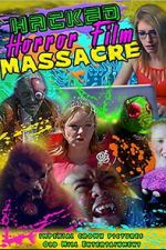 Watch Hacked Horror Film Massacre Movies123