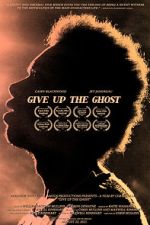 Watch Give Up the Ghost Movies123