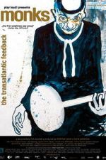 Watch Monks: The Transatlantic Feedback Movies123