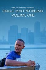 Watch Single Man Problems: Volume One Movies123
