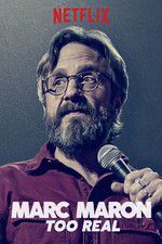 Watch Marc Maron: Too Real Movies123