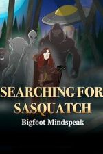 Watch Searching for Sasquatch: Bigfoot Mindspeak Movies123