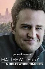 Watch Matthew Perry: A Hollywood Tragedy Movies123