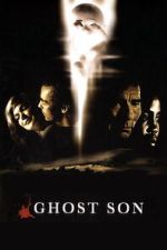 Watch Ghost Son Movies123