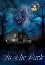 Watch Tales to Tell in the Dark Movies123