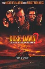 Watch Dusk Till Dawn 2: Texas Blood Money Movies123