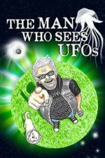 Watch The Man Who Sees UFOs Movies123