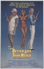 Watch Better Late Than Never Movies123