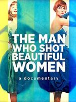 Watch The Man Who Shot Beautiful Women Movies123