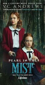 Watch V.C. Andrews\' Pearl in the Mist Movies123