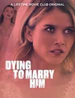 Watch Dying to Marry Him Movies123