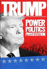Watch Trump: Power, Politics, Prosecution Movies123