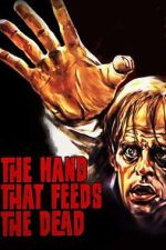 Watch The Hand That Feeds the Dead Movies123