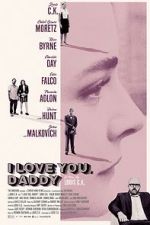 Watch I Love You, Daddy Movies123