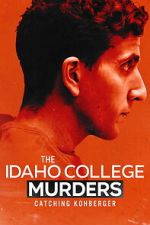 Watch The Idaho College Murders: Catching Kohberger Movies123