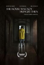 Watch The House Was Not Hungry Then Movies123