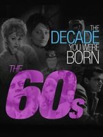 Watch The Decade You Were Born: The 1960's Movies123