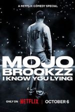 Watch Mojo Brookzz: I Know You Lying Movies123