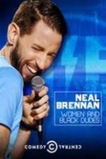 Watch Neal Brennan: Women and Black Dudes Movies123