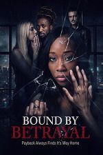 Watch Bound by Betrayal Movies123
