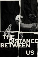 Watch The Distance Between Us (Short 2024) Movies123