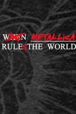 Watch When Metallica Ruled the World Movies123