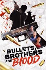 Watch Bullets, Brothers and Blood Movies123