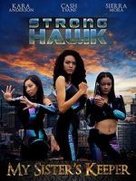 Watch Strong Hawk: My Sister\'s Keeper Movies123