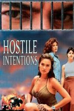 Watch Hostile Intentions Movies123