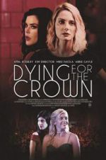 Watch Dying for the Crown Movies123