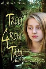 Watch Trees Grow Tall and Then They Fall Movies123