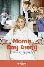 Watch Mom's Day Away Movies123