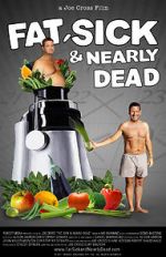 Watch Fat, Sick & Nearly Dead Movies123