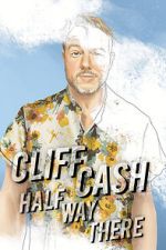 Watch Cliff Cash: Half Way There Movies123