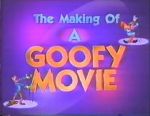 Watch The Making of \'A Goofy Movie\' (TV Short 1995) Movies123